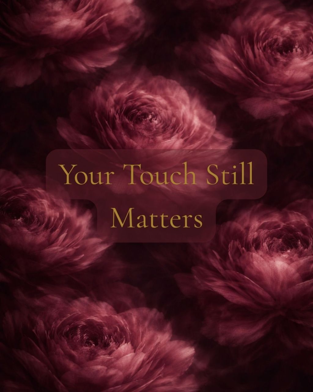 Your Touch Still Matters